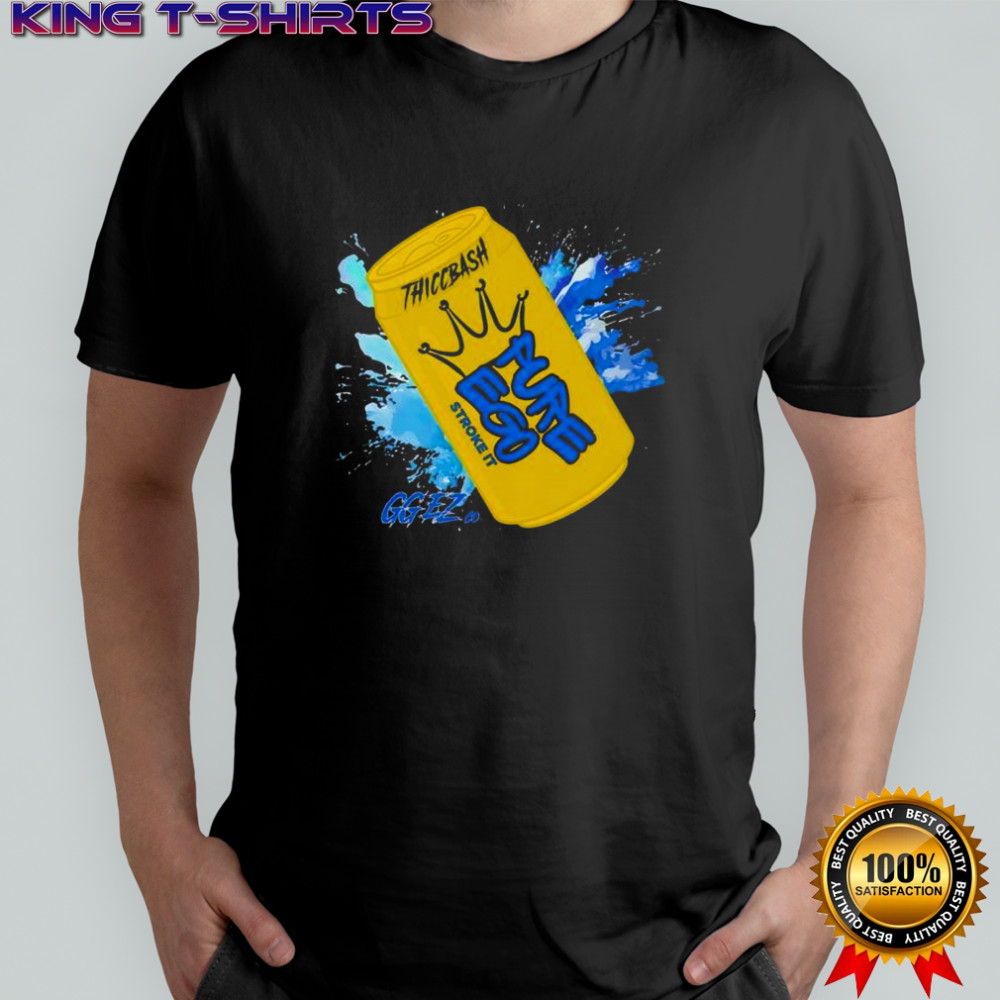 Pure Ego stroke it thiccbash shirt