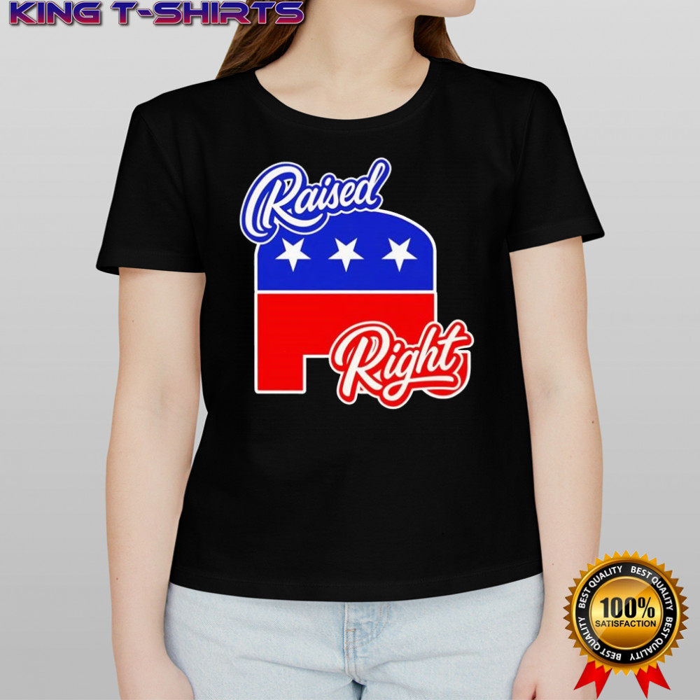 Raised right republican Ameria shirt