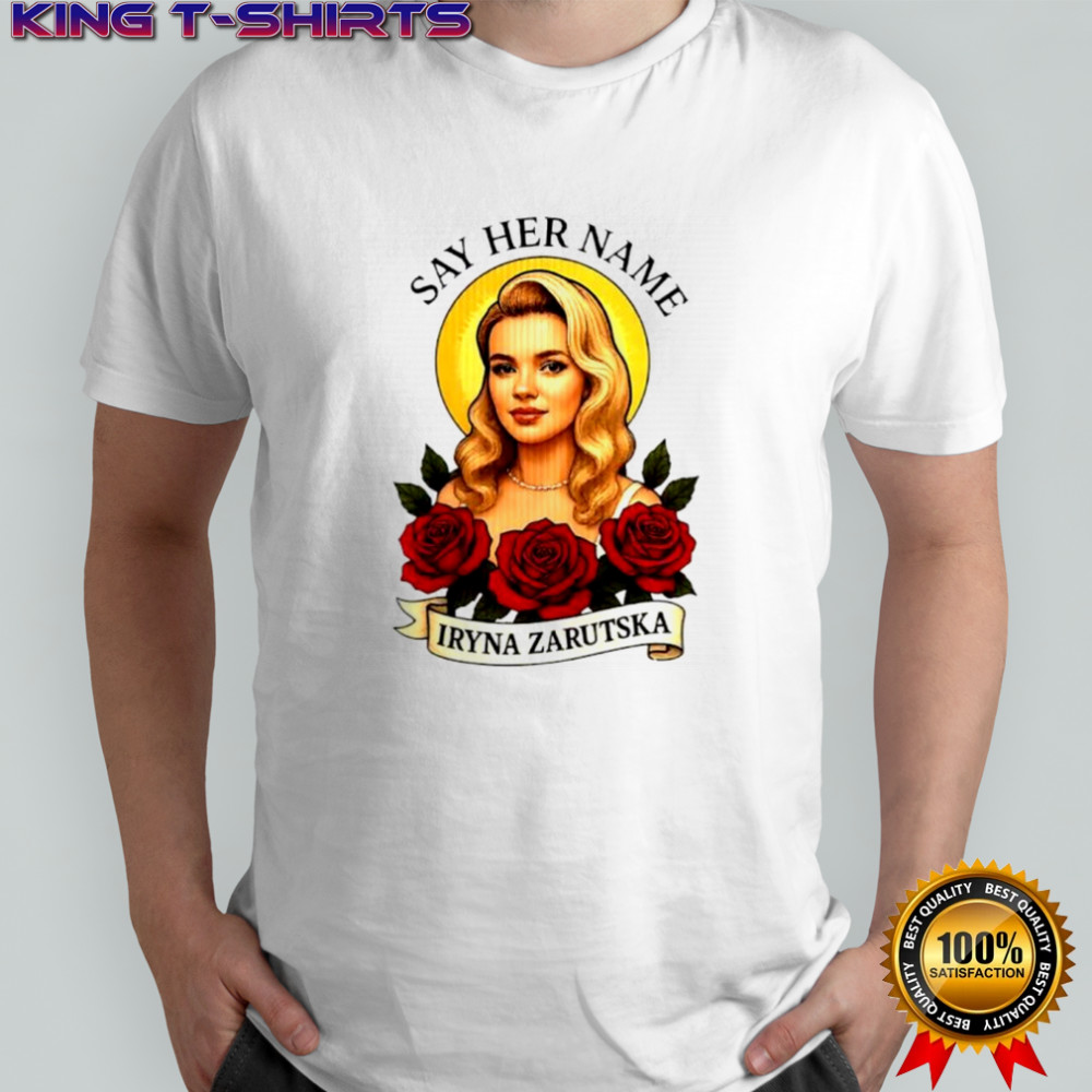 RIP Iryna Safe say her name rose printed memorial shirt
