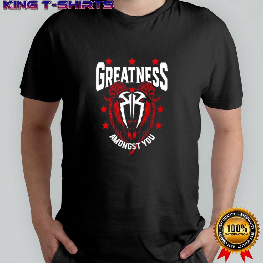 Roman Reigns greatness amongst you goat shirt