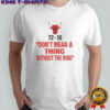 Scottie Pippen Don’t Mean A Thing Within The Ring T-Shirt