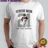 Senior Mom Steven the final quater 21 signature shirt