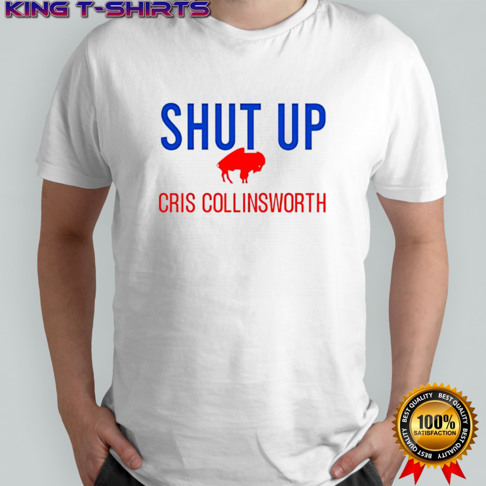 Shut up cris collinsworth Buffalo Bills shirt