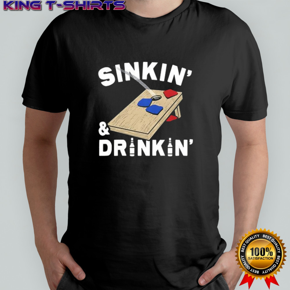 Sinkin’ and drinkin’ shirt
