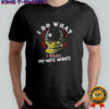 Skull smoking I do what I wants my wife wants shirt