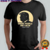 Smart people don’t like me Donald Trump shirt