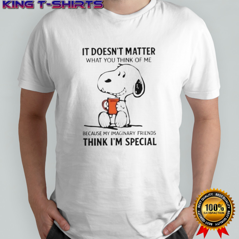 Snoopy It Doesn’t Matter What You Think Of Me Because My Imaginary Friends T-Shirt
