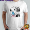 Snoopy not only does my mind wander sometimes it walks off shirt