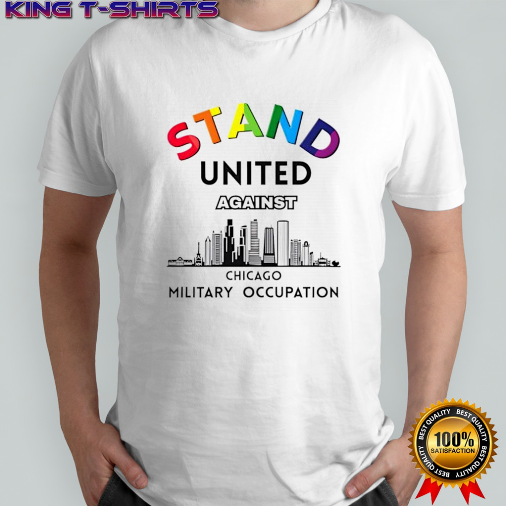 Stand United against Chicago shirt