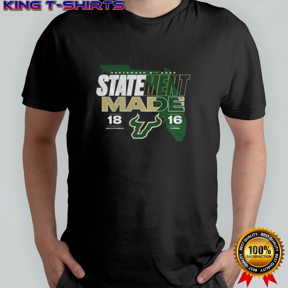 Statement Made South Florida Bulls vs. Florida Gators 2025 Score 18-16 shirt