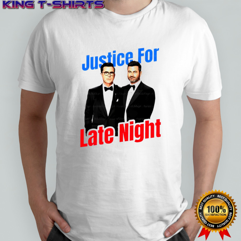 Stephen Colbert Jimmy Kimmel Justice For Late Night shirt