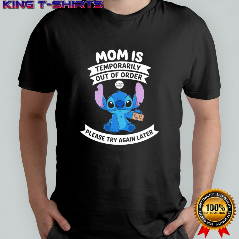 Stitch mom I temporarily out of order please try again later shirt