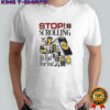 Stop scrolling it’s bad for you shirt
