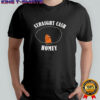 Straight cash homey shirt