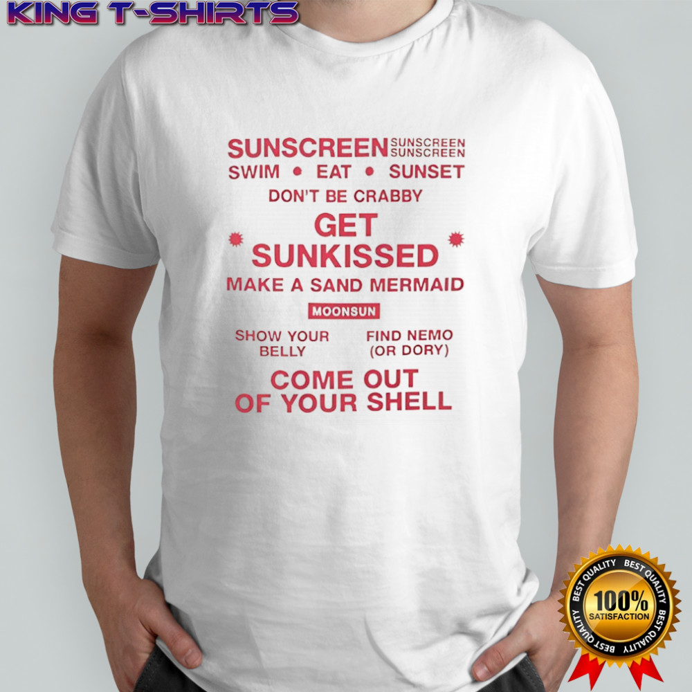 Sunscreen swim eat sunset don’t be crabby get sunkissed make a sand mermaid shirt