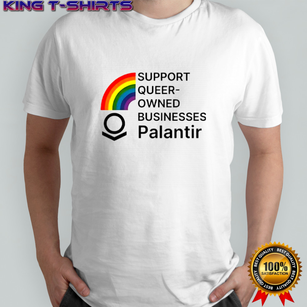 Support Queer-Owned Businesses Palantir Rainbow flag shirt
