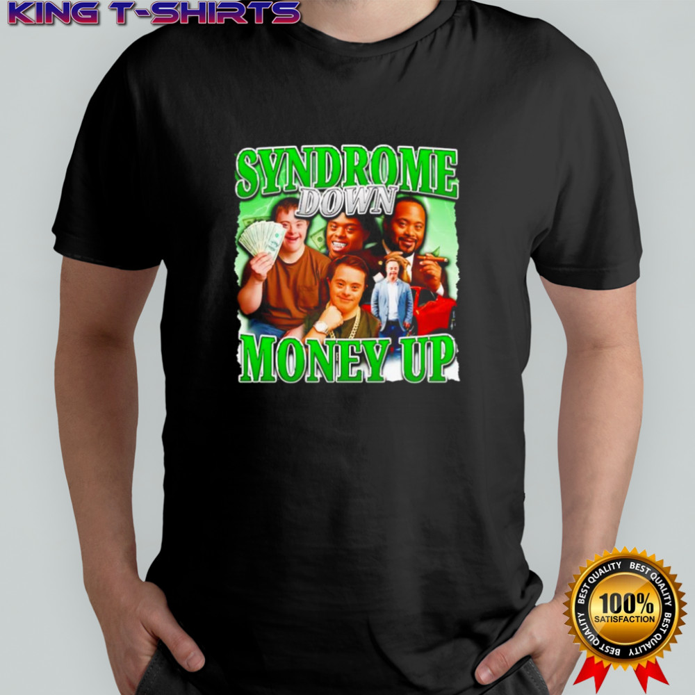 Syndrome down money up graphic shirt