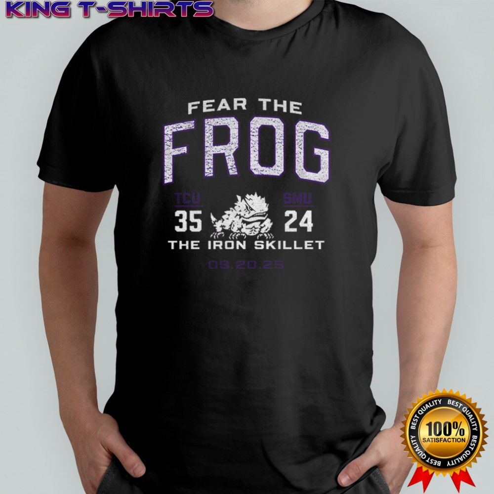 TCU Horned Frogs vs. SMU Mustangs 2025 Score Fear the frog the iron skillet shirt