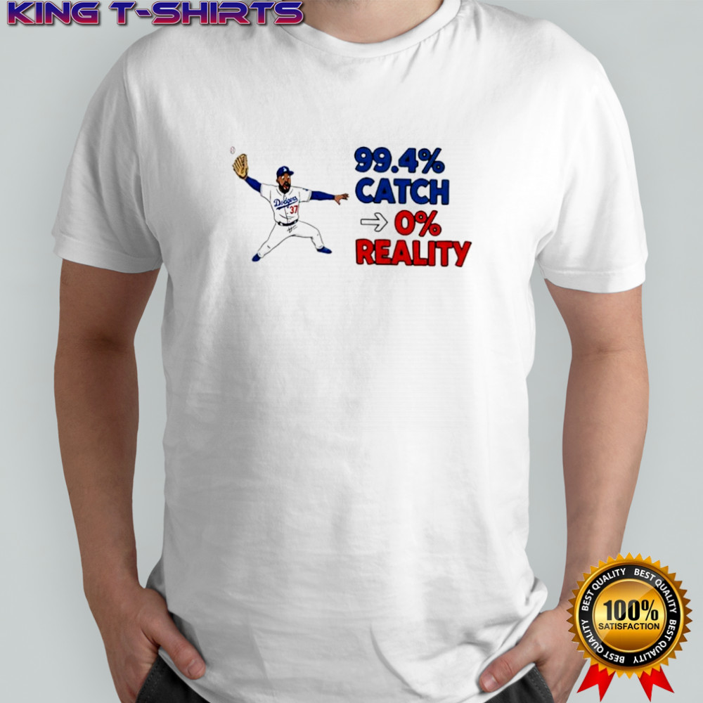Teoscar Hernández 99.4% catch 0% reality shirt