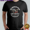 The American Dream is not a Guarantee It’s an Opportunity shirt