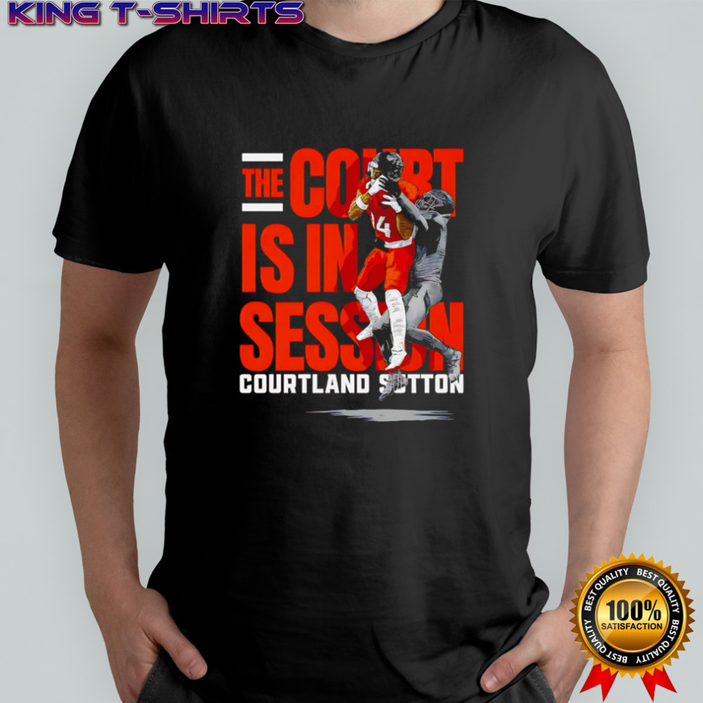 The Court is in Session Courtland Sutton football player graphic shirt