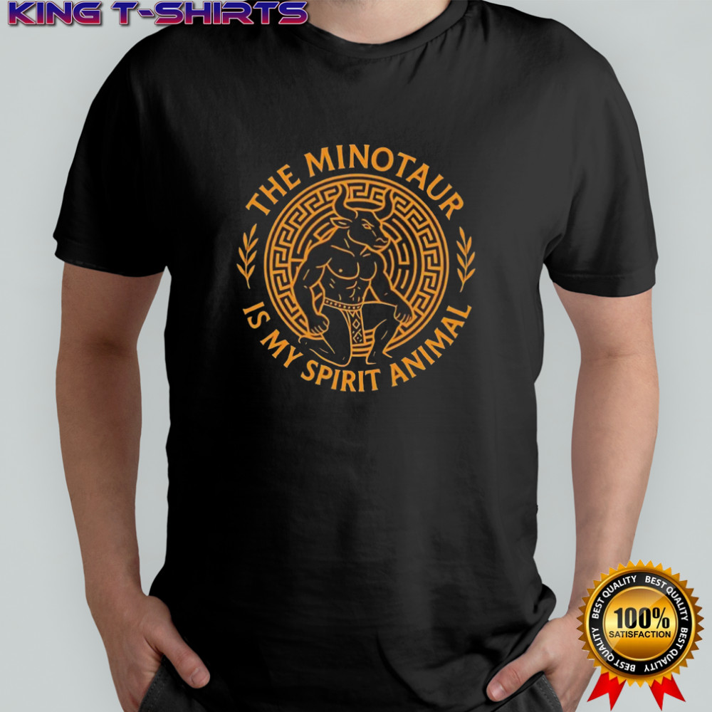 The Minotaur is my spirit animal shirt