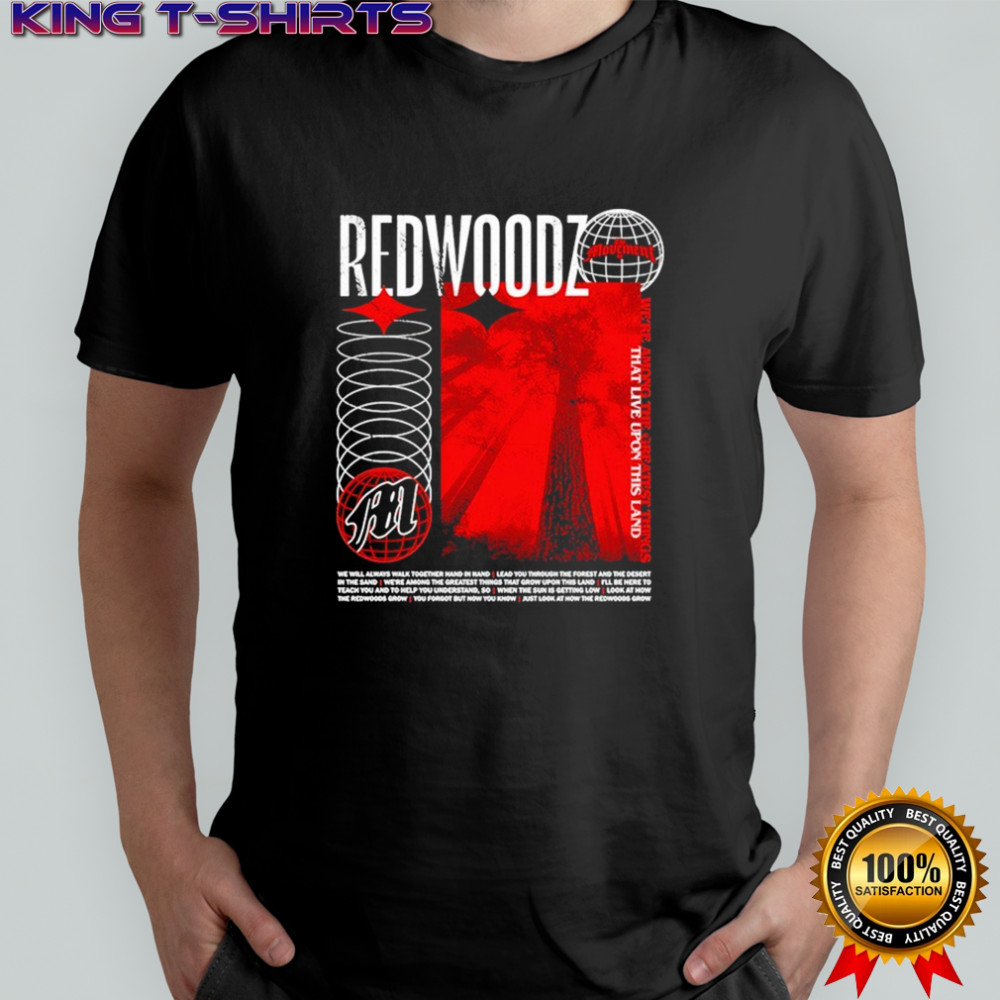 The Movement Redwoodz We’re Among The Greatest Things That Live Upon This Land T-shirt
