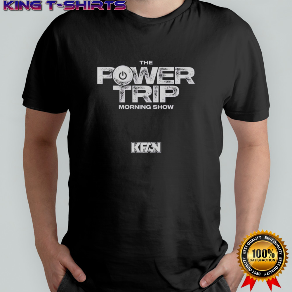 The Power Trip Morning Show KFAN T-Shirt