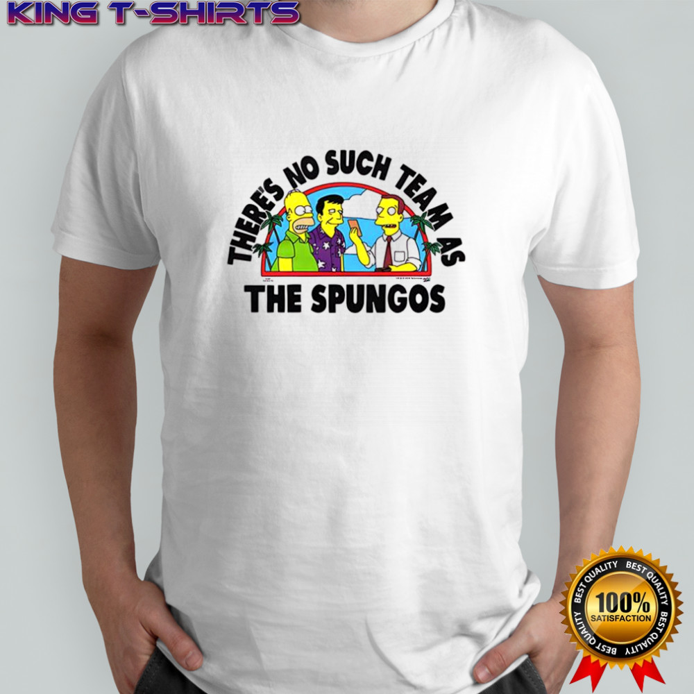 The Simpsons There’s No Such Team As The Spungos shirt