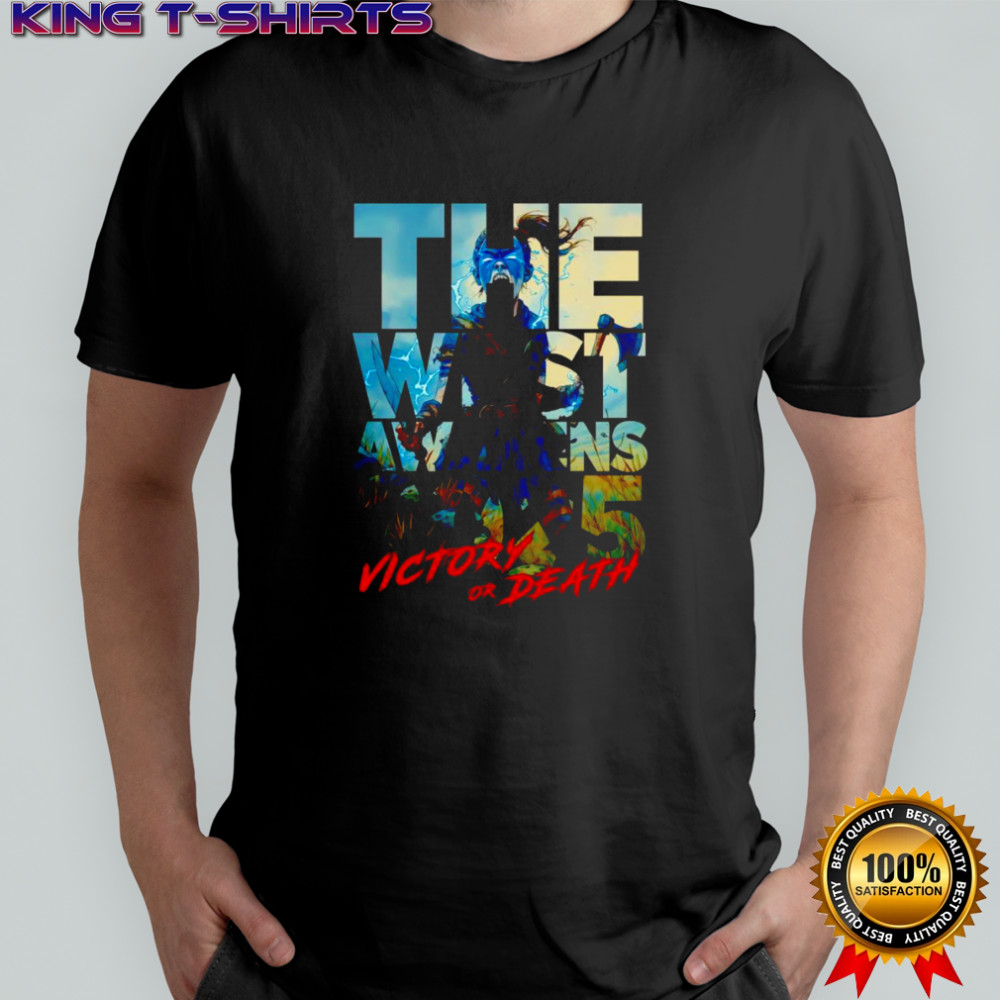 The West Awakens Victory or Death shirt