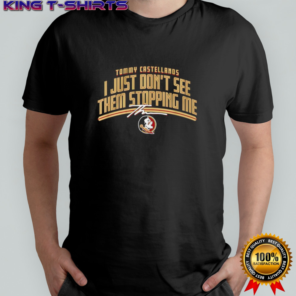 Tommy Castellanos don’t see them stopping me shirt