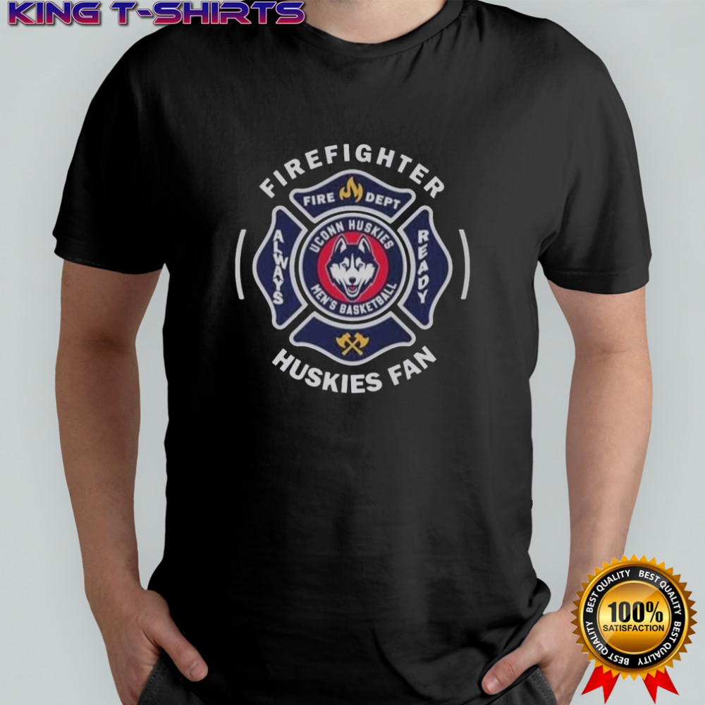 Top UConn Huskies Men’s Basketball Firefighter Fire Dept Always Ready T-Shirt