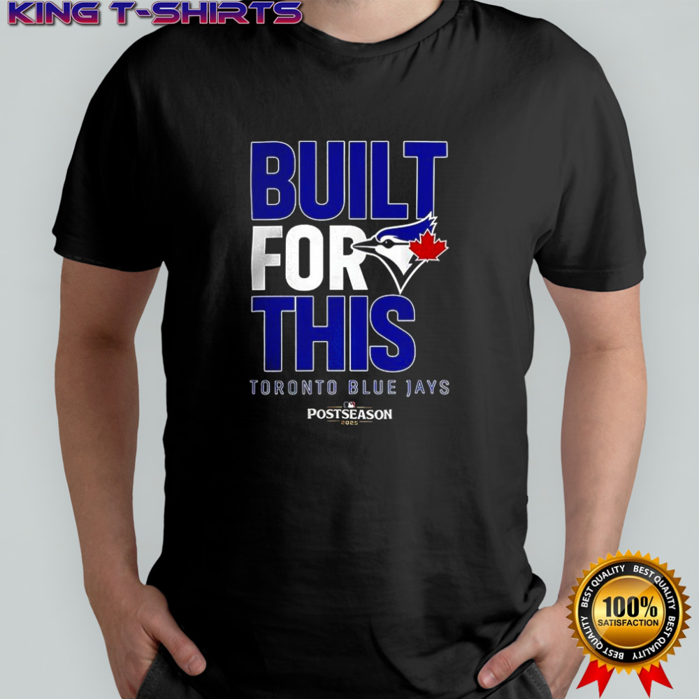 Toronto Blue Jays built for this MLB Postseason 2025 shirt