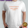 Tylenol doesn’t cause autism I do shirt