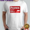 Tylenol medicine extra strength Anti-Trump Anti-RFK shirt
