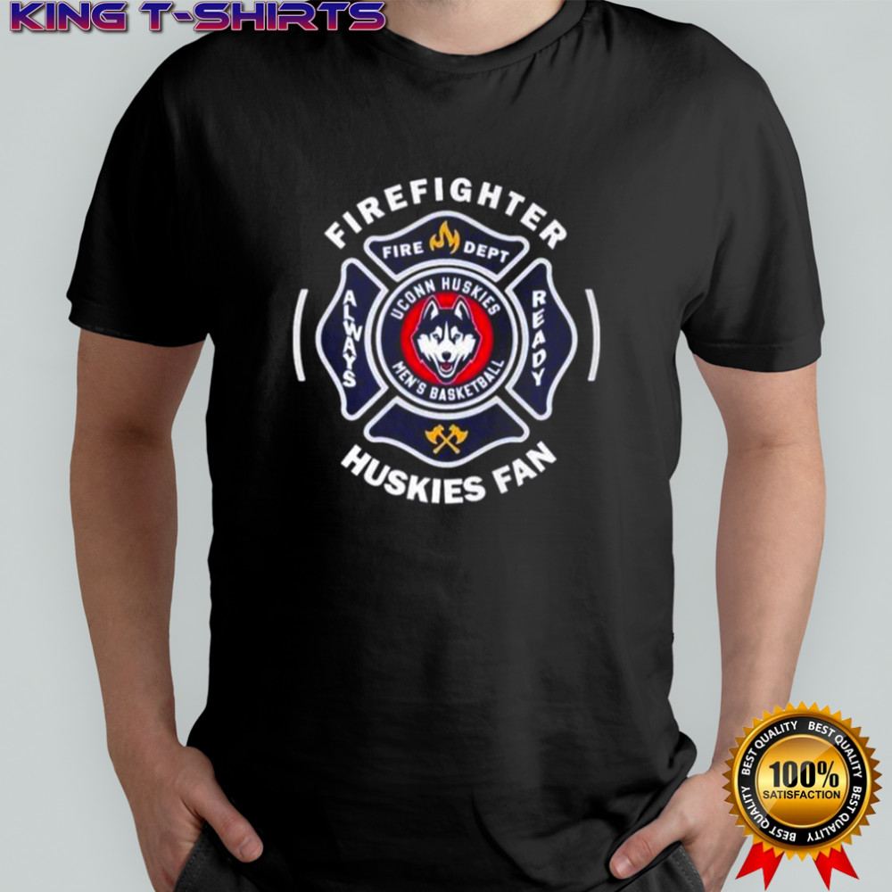 UConn Huskies Men’s Basketball Firefighter Fire Dept Always Ready T-Shirt
