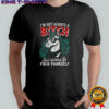 Unicorn I’m not always a bitch just kidding go fuck yourself shirt