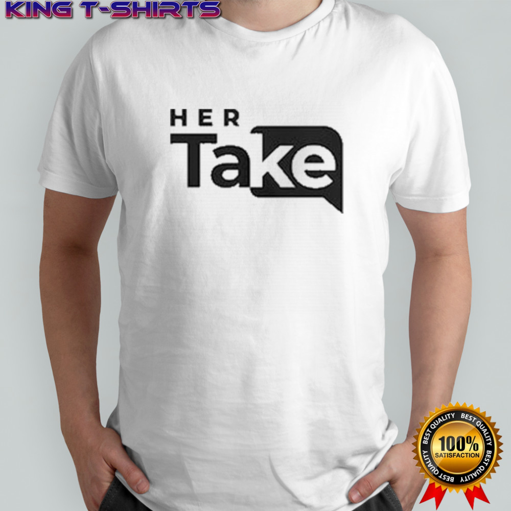 Valuetainment Her Take T-shirt
