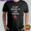Virginia Tech Hokies If Lost Return To Lane Stadium T-Shirt