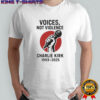 Voices Not Violence Charlie Kirk 1993-2025 Shirt