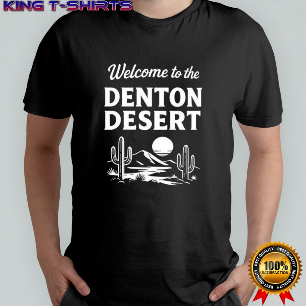 Welcome to the Denton desert shirt