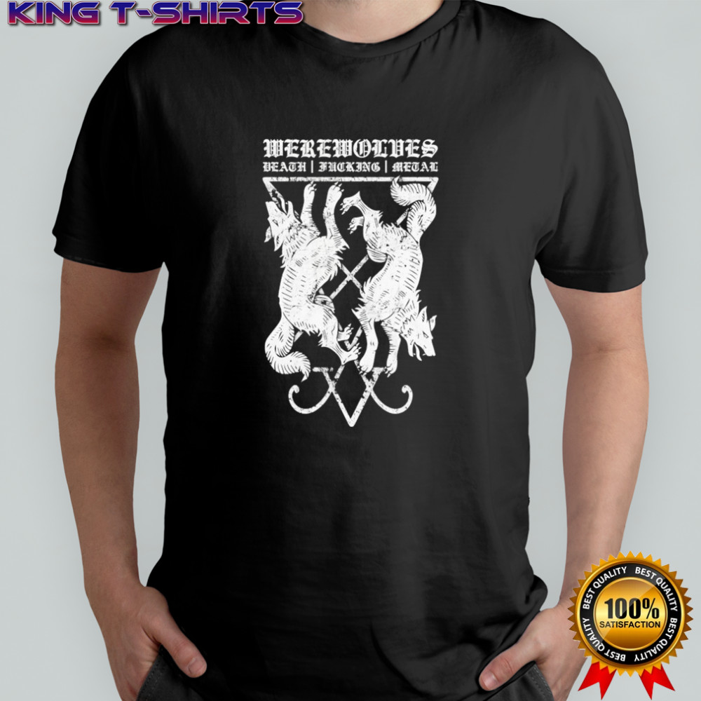 Werewolves Death Fucking Metal T-shirt