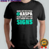 When I get rich from Kaspa shirt