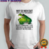 Why Do Men Fart More Often Than Women Humor Funny Frog Farting shirt