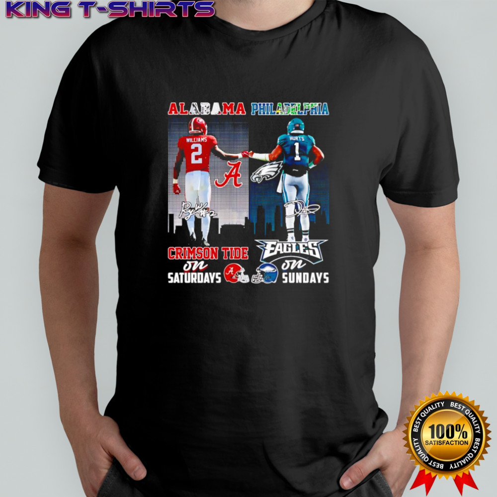 Williams and Hurts Alabama Crimson Tide on Saturdays Philadelphia Eagles on Sundays shirt