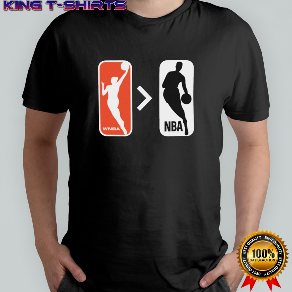 WNBA Is Greater Than NBA T-shirt