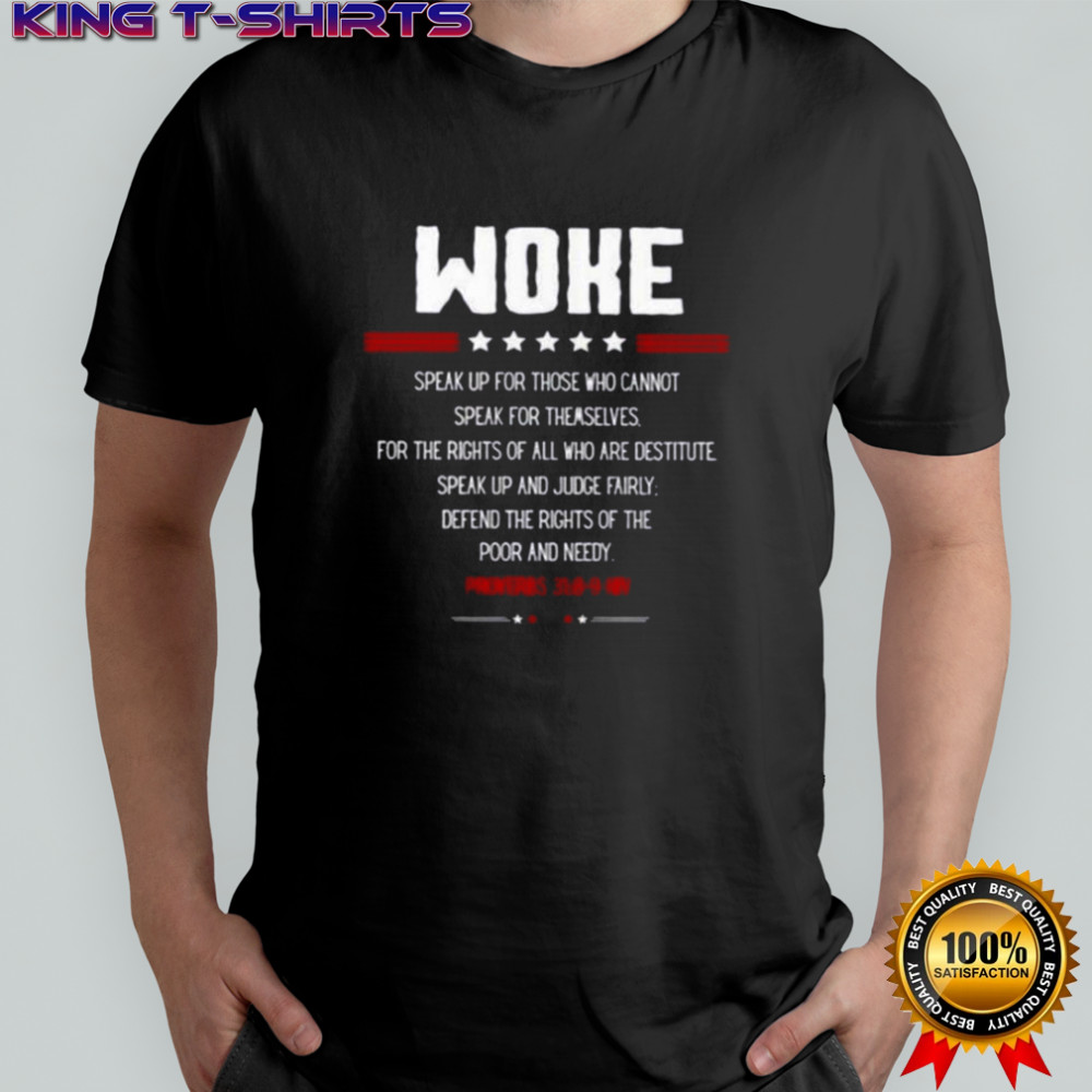 Woke Speak Up For Those Who Cannot Speak For Themselves T-Shirt