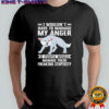 Wolf I wouldn’t have to manage my anger if people would manage their freaking stupidity shirt