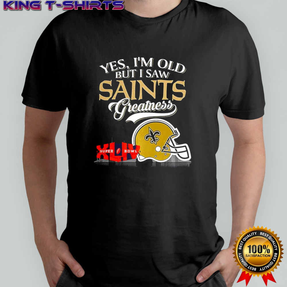 Yes I’m old but I New Orleans Saints greatness Super Bowl helmet skyline shirt