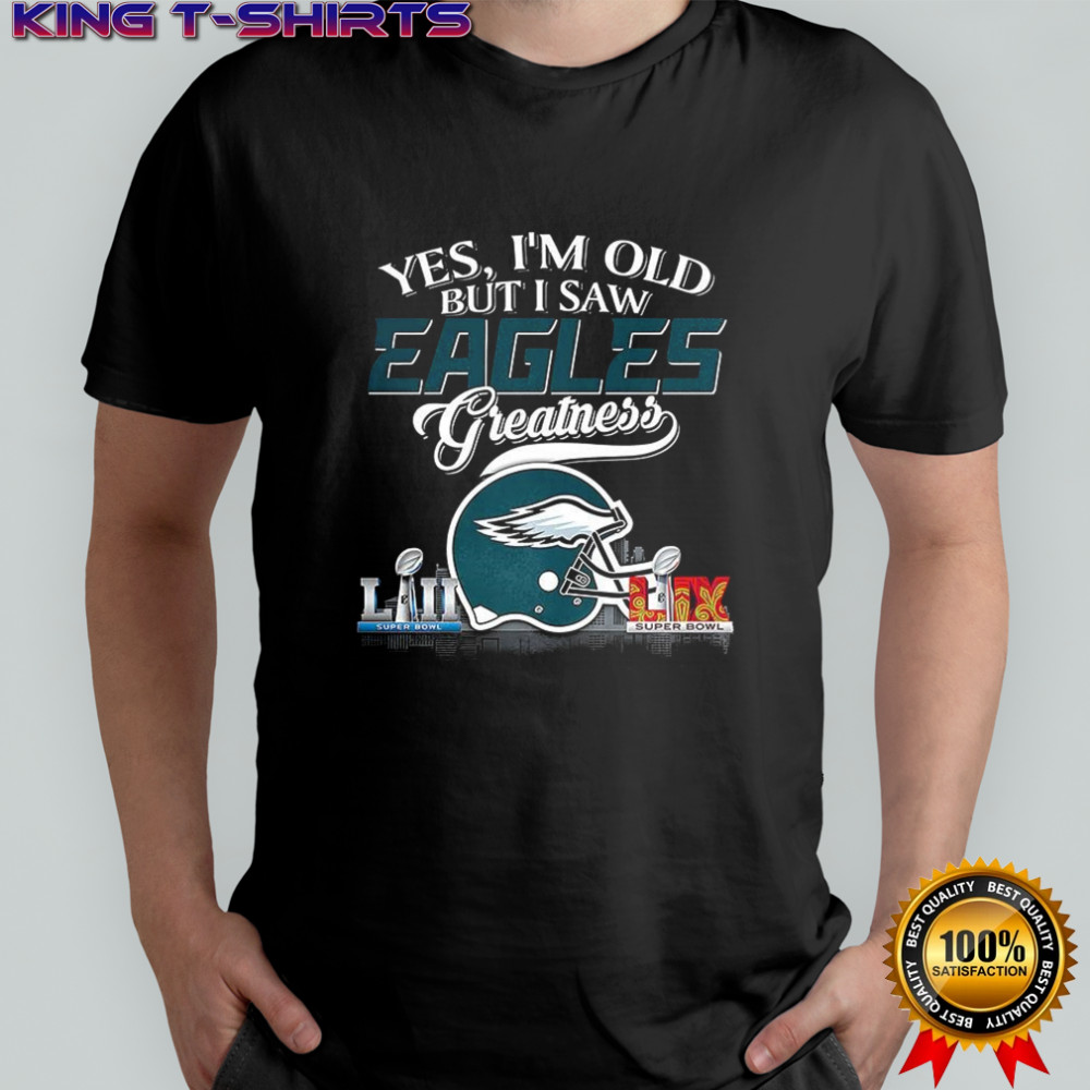 Yes I’m old but I Philadelphia Eagles greatness Super Bowl helmet skyline shirt